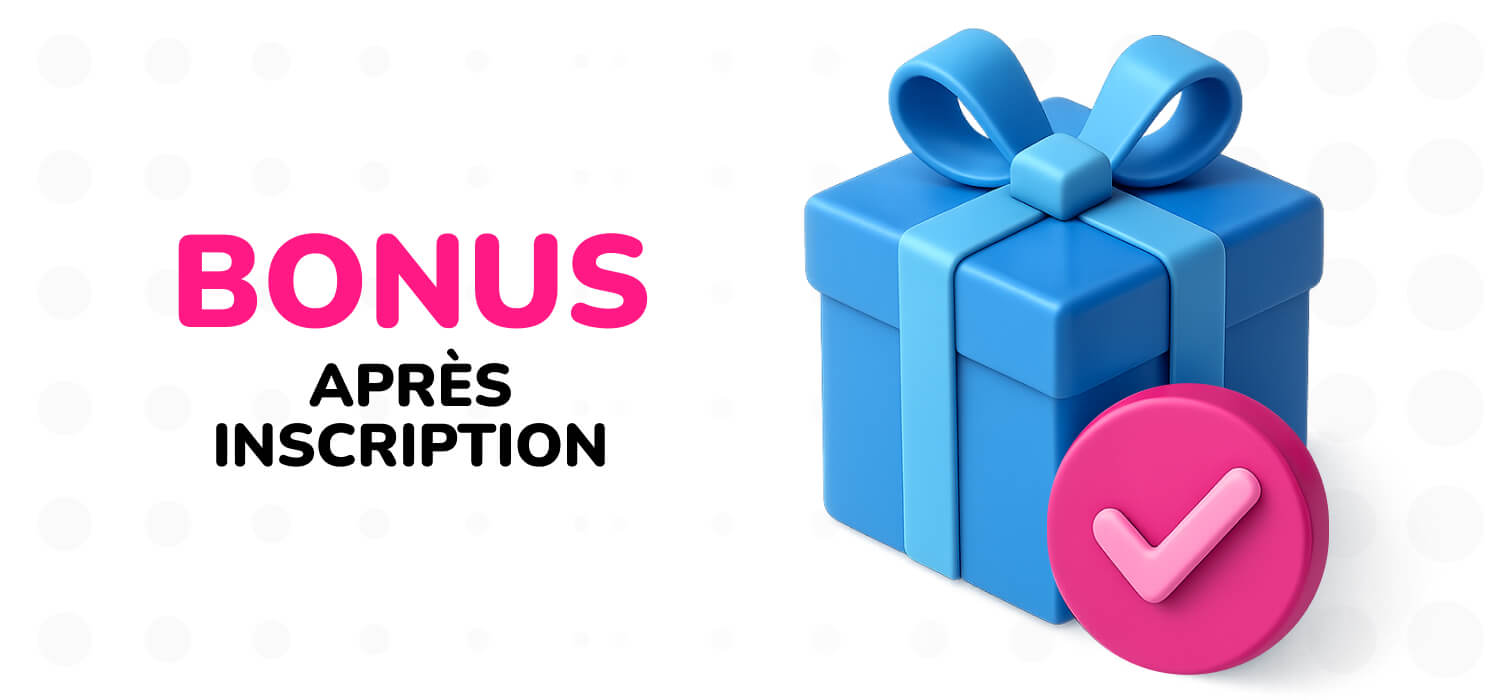 Bonus après inscription